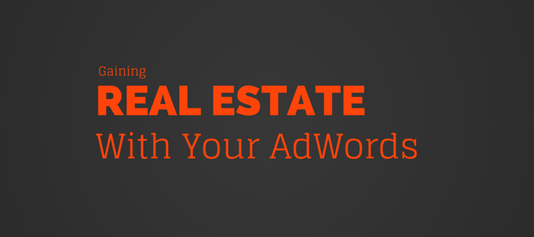 Gaining real estate in your AdWords