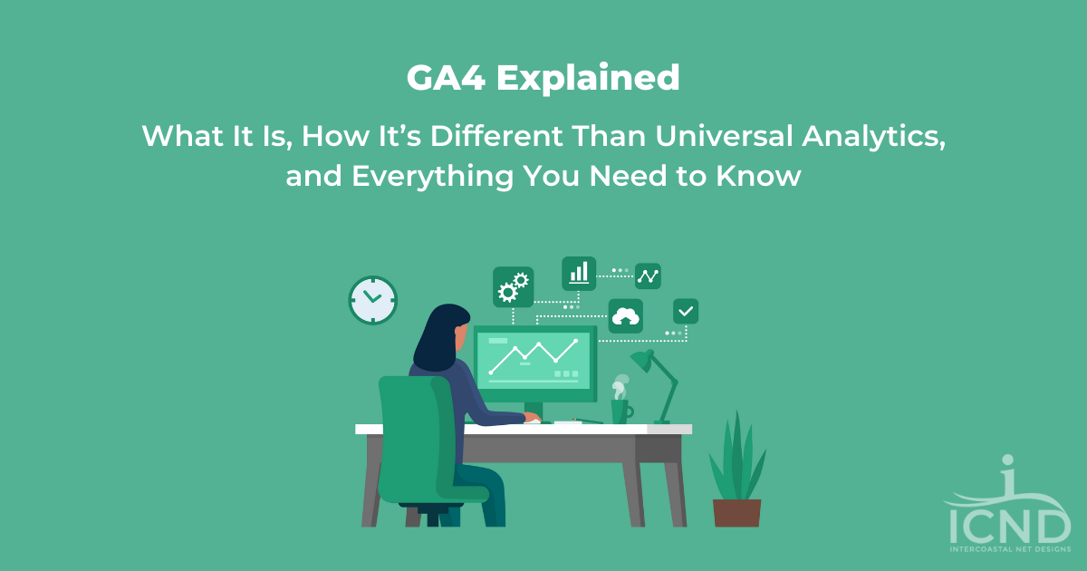 GA4 Explained: What It Is, How It’s Different & Everything You Need to Know