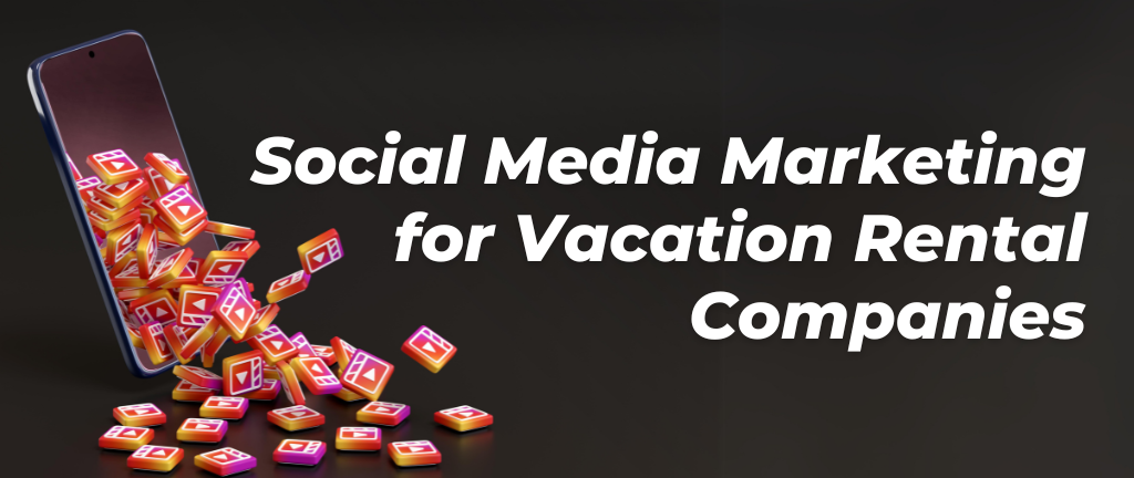 vacation rental social media marketing 